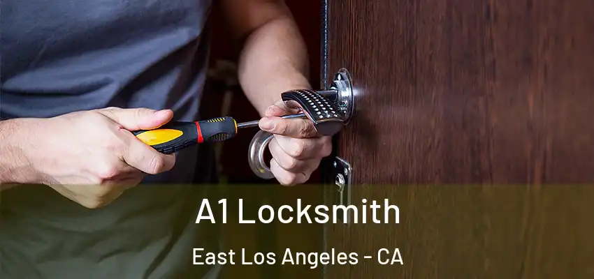  A1 Locksmith East Los Angeles - CA