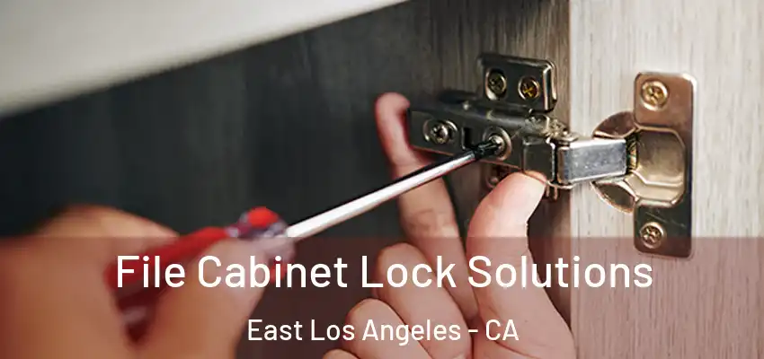  File Cabinet Lock Solutions East Los Angeles - CA