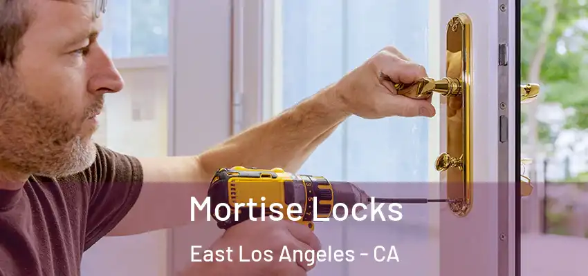 Mortise Locks East Los Angeles - CA