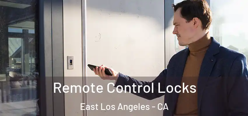 Remote Control Locks East Los Angeles - CA